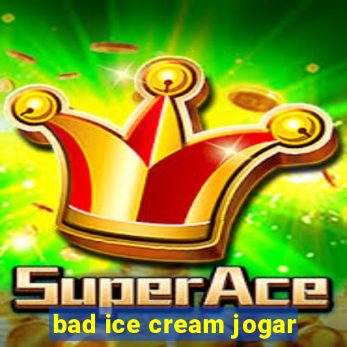 bad ice cream jogar